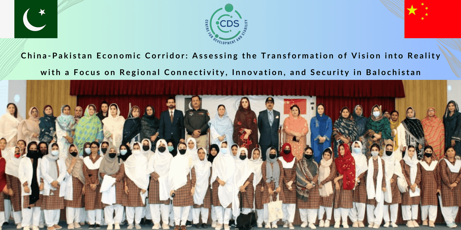 China-Pakistan Economic Corridor: Assessing the Transformation of Vision into Reality with a Focus on Regional Connectivity, Innovation, and Security in Balochistan. 6th & 7th August, 2024