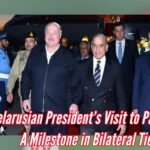 Belarusian President’s Visit To Pakistan