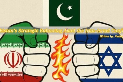 Pakistan’s Strategic Balancing Amid the Iran–Israel Conflict