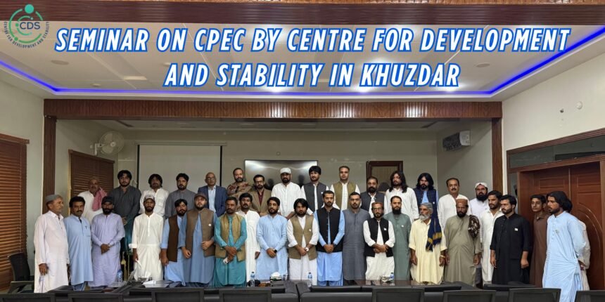 Seminar on CPEC by Centre for Development and Stability in Khuzdar