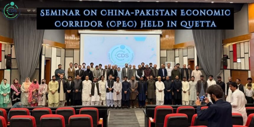 Seminar on China-Pakistan Economic Corridor (CPEC) Held in Quetta