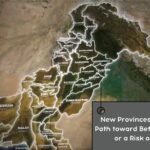 Need of New Provinces in Pakistan