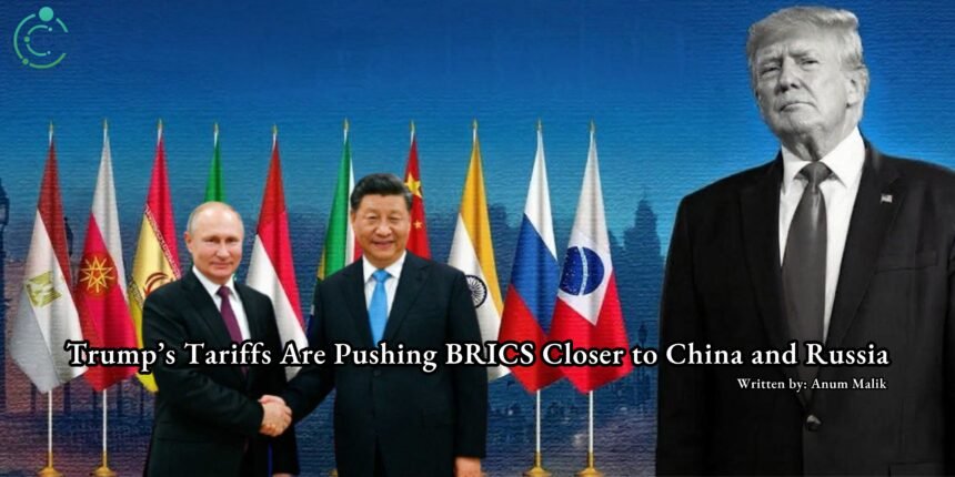Trump’s Tariffs Are Pushing BRICS Closer to China and Russia