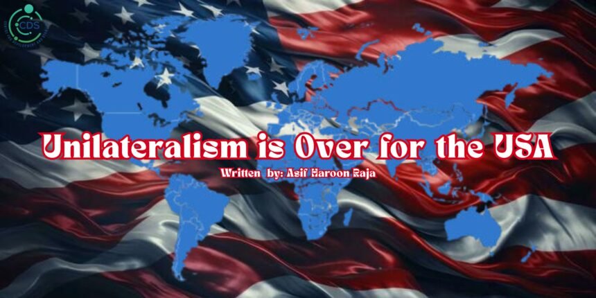 Unilateralism is Over for the USA