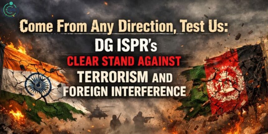 DG ISPR’s Clear Stand Against Terrorism and Foreign Interference